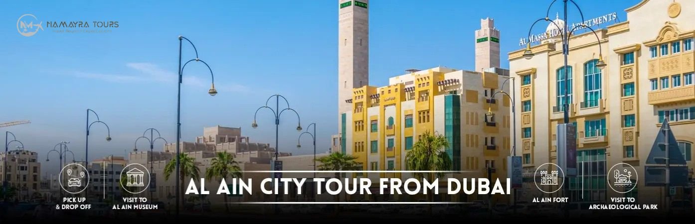 Dubai Best Al Ain City Tour
